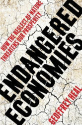 Endangered Economies - Geoffrey Heal (ISBN: 9780231180849)