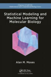 Statistical Modeling and Machine Learning for Molecular Biology (ISBN: 9781482258592)