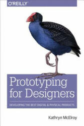 Prototyping for Designers: Developing the Best Digital and Physical Products (ISBN: 9781491954089)