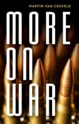 More on War - Martin Van Creveld (ISBN: 9780198788171)