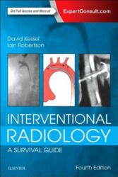 Interventional Radiology: A Survival Guide - David Kessel, Iain Robertson (ISBN: 9780702067303)
