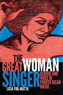 The Great Woman Singer: Gender and Voice in Puerto Rican Music (ISBN: 9780822362937)