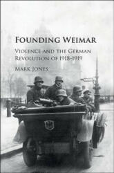 Founding Weimar - Mark Jones (ISBN: 9781107115125)