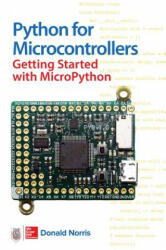 Python for Microcontrollers: Getting Started with MicroPython - Donald Norris (ISBN: 9781259644535)