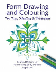 Form Drawing and Colouring - Angela Lord (ISBN: 9781907359781)