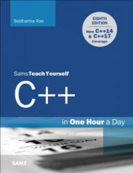 C++ in One Hour a Day, Sams Teach Yourself - Siddhartha Rao (ISBN: 9780789757746)