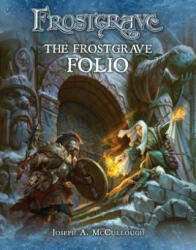 Frostgrave: The Frostgrave Folio - Joseph A. McCullough, Dmitry Burmak, Kate Burmak (ISBN: 9781472818508)