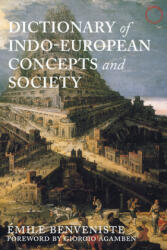 Dictionary of Indo-European Concepts and Society - Emile Benveniste, Elizabeth Palmer (ISBN: 9780986132599)