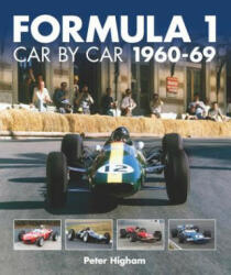Formula 1: Car by Car: 1960-69 - Peter Higham (ISBN: 9781910505182)