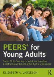 PEERS (R) for Young Adults - Elizabeth A. Laugeson (ISBN: 9781138238718)