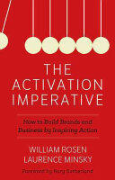 The Activation Imperative: How to Build Brands and Business by Inspiring Action (ISBN: 9781442257047)