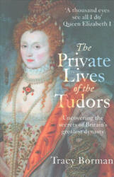 Private Lives of the Tudors - Tracy Borman (ISBN: 9781444782929)