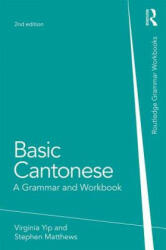 Basic Cantonese: A Grammar and Workbook - Virginia Yip (ISBN: 9780415815598)