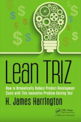 Lean TRIZ - H. James Harrington (ISBN: 9781138216778)