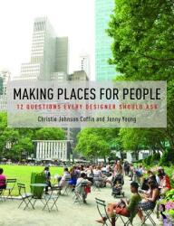 Making Places for People: 12 Questions Every Designer Should Ask (ISBN: 9781138860643)