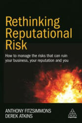 Rethinking Reputational Risk - Anthony Fitzsimmons, Derek Atkins (ISBN: 9780749477363)
