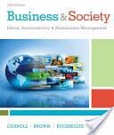 Business & Society: Ethics Sustainability & Stakeholder Management (ISBN: 9781305959828)