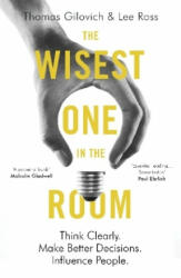 Wisest One in the Room - Thomas Gilovich (ISBN: 9781786070555)