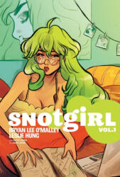 Snotgirl Volume 1: Green Hair Don't Care - Bryan Lee O’Malley (ISBN: 9781534300361)