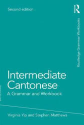 Intermediate Cantonese: A Grammar and Workbook (ISBN: 9780415815611)