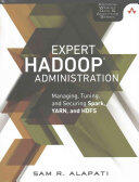 Expert Hadoop Administration: Managing Tuning and Securing Spark YARN and HDFS (ISBN: 9780134597195)