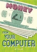 How to Make Money from Your Computer (ISBN: 9781445152189)
