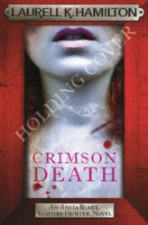 Crimson Death - Laurell K Hamilton (ISBN: 9781472241771)