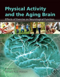 Physical Activity and the Aging Brain - Ronald Watson (ISBN: 9780128050941)