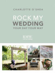 Rock My Wedding - Charlotte O'Shea (ISBN: 9781785033537)