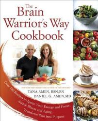 Brain Warrior's Way, Cookbook - Daniel G. Amen, Tana Amen (ISBN: 9781101988503)