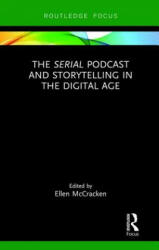 Serial Podcast and Storytelling in the Digital Age (ISBN: 9781138628298)