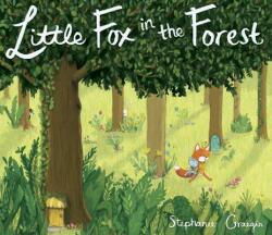 Little Fox in the Forest - Stephanie Graegin, Stephanie Graegin (ISBN: 9780553537895)