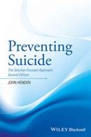 Preventing Suicide - The Solution Focused Approach2e (ISBN: 9781119162957)
