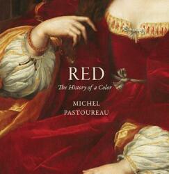 Michel Pastoureau, Jody Gladding - Red - Michel Pastoureau, Jody Gladding (ISBN: 9780691172774)
