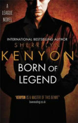 Born of Legend - Sherrilyn Kenyon (ISBN: 9780349412023)