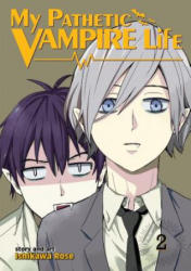 My Pathetic Vampire Life - Rose Ishikawa (ISBN: 9781626924321)