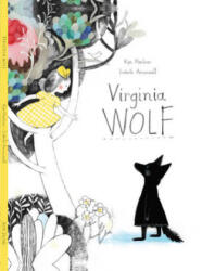 Virginia Wolf - Kyo Maclear, Isabelle Arsenault (ISBN: 9781911496038)