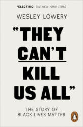 They Can't Kill Us All - Wesley Lowery (ISBN: 9780141986142)