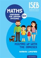 Keeping Up with the Joneses - Maths Workbook for Common Entrance (ISBN: 9781911382089)