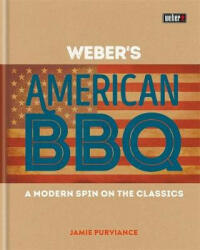 Weber's American Barbecue - Jamie Purviance (ISBN: 9780600634133)