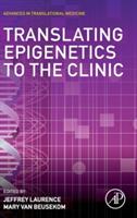 Translating Epigenetics to the Clinic (ISBN: 9780128008027)