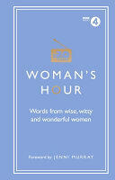 Woman's Hour: Words from Wise Witty and Wonderful Women (ISBN: 9781785942426)