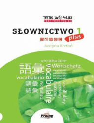 Testuj Swoj Polski - Slownictwo 1 Plus - Justyna Krzton (ISBN: 9788360229712)