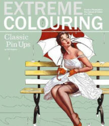 Extreme Colouring - Classic Pin-ups - GIL ELVGREN PATRIC (ISBN: 9781780979472)