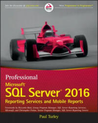 Professional Microsoft SQL Server 2016 Reporting Services and Mobile Reports - Paul Turley (ISBN: 9781119258353)