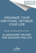 Organize Your Emotions Optimize Your Life: Decode Your Emotional Dna-And Thrive (ISBN: 9780062419774)