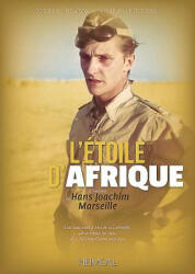 L'toile d'Afrique: L'Histoire de Hans Joachim Marseille (ISBN: 9782840484417)