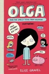 Olga and the Smelly Thing from Nowhere - GRAVEL ELISE (ISBN: 9780062351265)