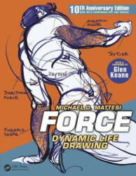 FORCE: Dynamic Life Drawing - Mike Mattesi (ISBN: 9781138919570)