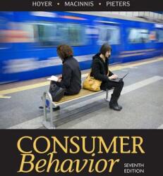 Consumer Behavior - Wayne D. Hoyer, Deborah J. Macinnis, Rik Pieters (ISBN: 9781305507272)